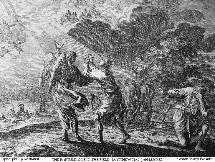 Jan Luyken's "One in the Field" — published in Bowyer's Bible, Bolton, England — depicts the rapture, the belief that Christians, dead and alive, who lived the gospel will rise together to heaven. The Rev. Richard Helms, a Crestview pastor, ponders what would happen if the rapture were to occur this year.