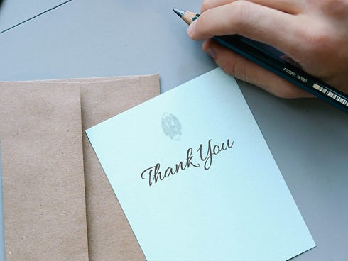 Are you stumped on how to express gratitude to someone? "Sit down and write an old-fashioned thank-you note to someone who has touched your life in a special way," Janice Lynn Crose says. "Mail it to them, and you will bless their life in an unexpected way."